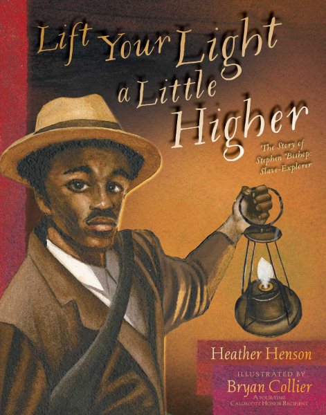 Lift Your Light a Little Higher: The Story of Stephen Bishop: Slave-Explorer cover