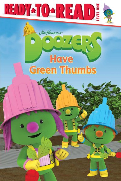Doozers Have Green Thumbs: Ready-to-Read Level 1