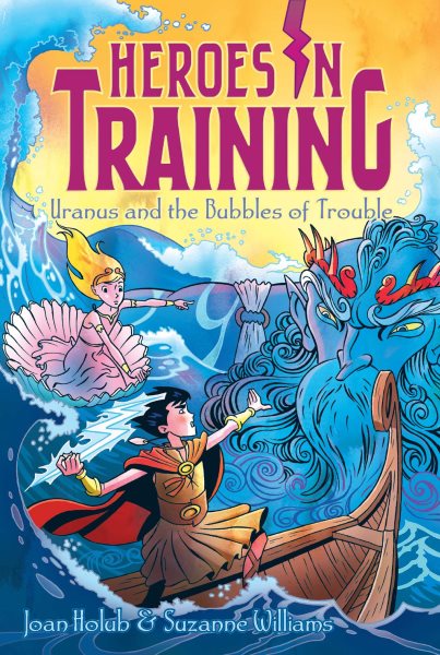 Uranus and the Bubbles of Trouble (11) (Heroes in Training) cover