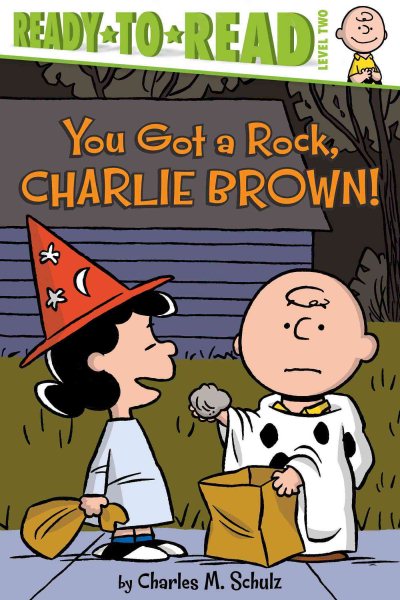 You Got a Rock, Charlie Brown!: Ready-to-Read Level 2 (Peanuts) cover