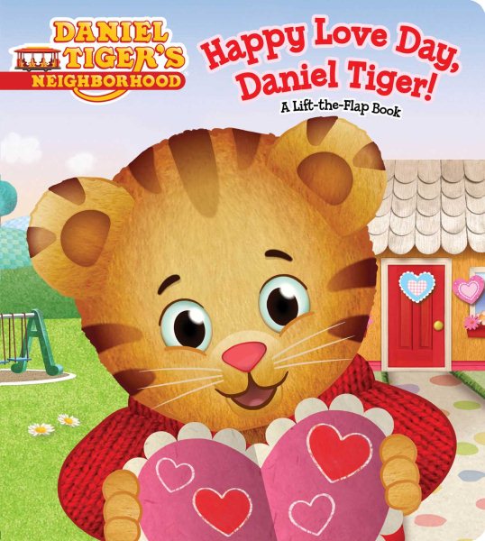 Happy Love Day, Daniel Tiger!: A Lift-the-Flap Book (Daniel Tiger's Neighborhood) cover