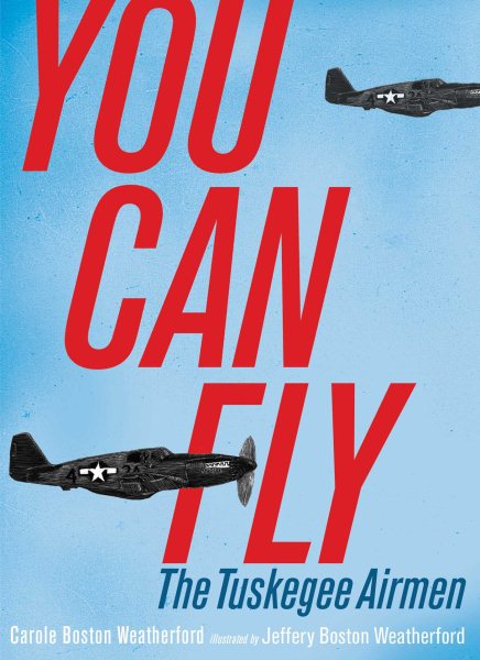 You Can Fly: The Tuskegee Airmen cover
