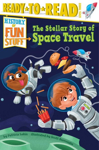 The Stellar Story of Space Travel: Ready-to-Read Level 3 (History of Fun Stuff) cover