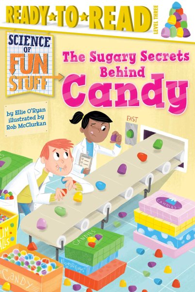 The Sugary Secrets Behind Candy (Science of Fun Stuff) cover