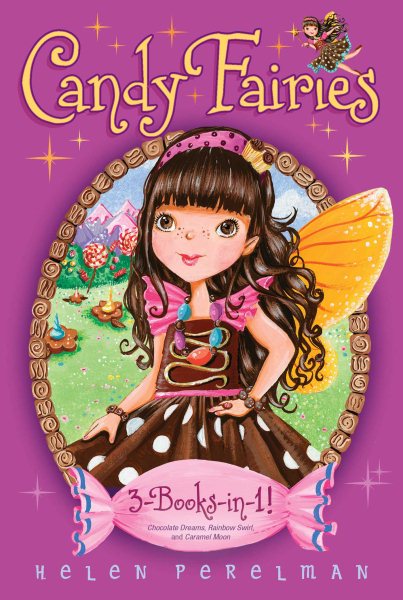 Candy Fairies 3-Books-in-1!: Chocolate Dreams; Rainbow Swirl; Caramel Moon cover