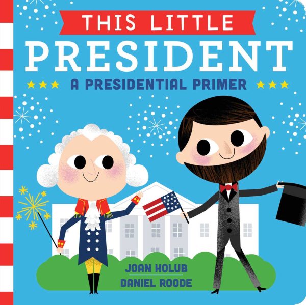 This Little President: A Presidential Primer cover