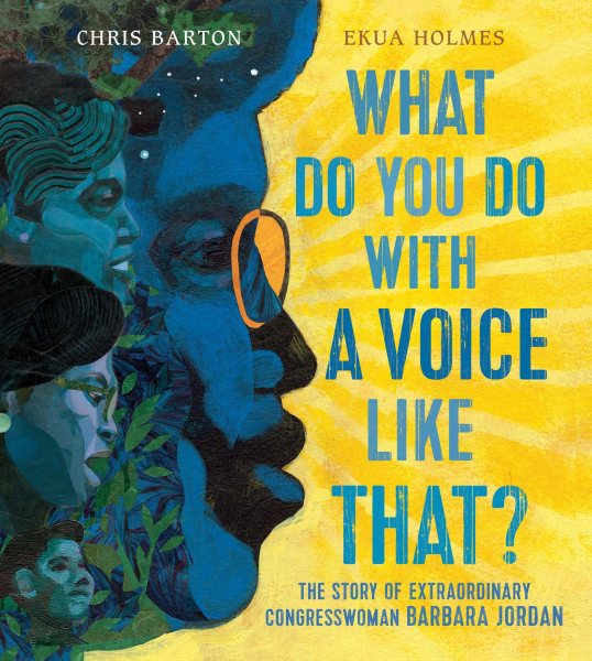 What Do You Do with a Voice Like That?: The Story of Extraordinary Congresswoman Barbara Jordan cover