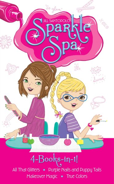 Sparkle Spa 4-Books-in-1!: All That Glitters; Purple Nails and Puppy Tails; Makeover Magic; True Colors cover