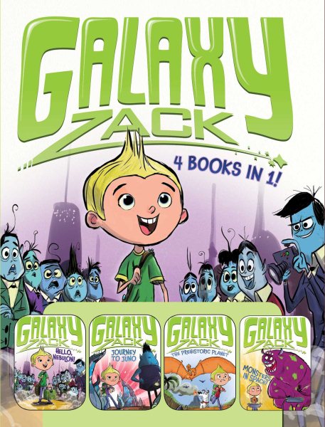 Galaxy Zack 4 Books in 1!: Hello, Nebulon!; Journey to Juno; The Prehistoric Planet; Monsters in Space! cover