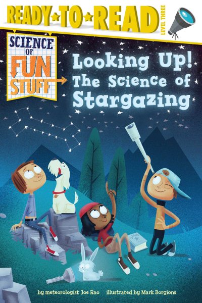 Looking Up!: The Science of Stargazing (Ready-to-Read Level 3) (Science of Fun Stuff) cover