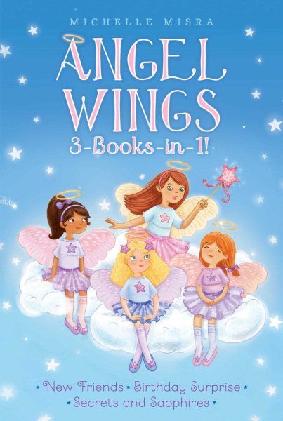 Angel Wings 3-Books-in-1!: New Friends; Birthday Surprise; Secrets and Sapphires