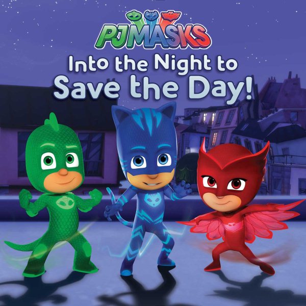 Into the Night to Save the Day! (PJ Masks) cover