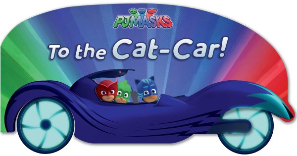 To the Cat-Car! (PJ Masks) cover