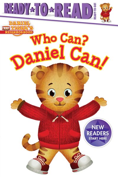 Who Can? Daniel Can!: Ready-to-Read Ready-to-Go! (Daniel Tiger's Neighborhood) cover