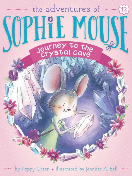 Journey to the Crystal Cave (12) (The Adventures of Sophie Mouse) cover