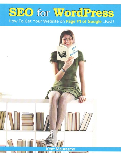 SEO for WordPress: How To Get Your Website on Page #1 of Google...Fast! (Volume 1) cover