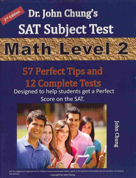 Dr. John Chung's SAT II Math Level 2 ---- 2nd Edition: To get a Perfect Score on the SAT cover