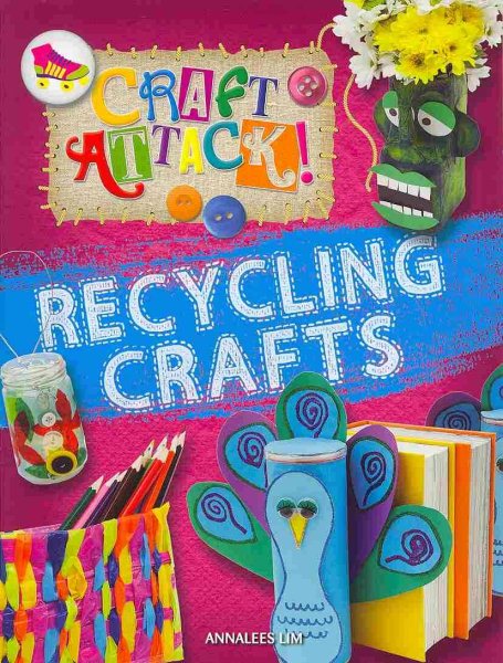 Recycling Crafts (Craft Attack!) cover