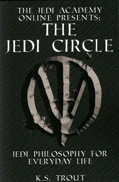 The Jedi Circle:: Jedi Philosophy for Everyday Life (The Jedi Academy Online Presents:) cover