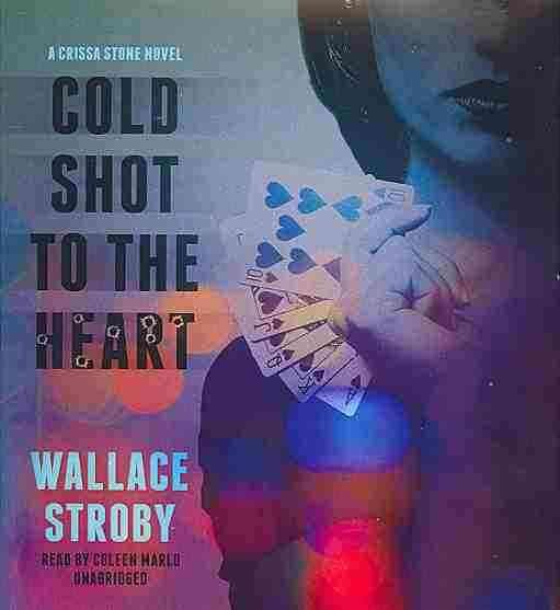 Cold Shot to the Heart (Crissa Stone Novels, Book 1) cover