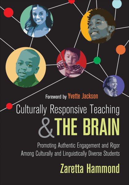 Culturally Responsive Teaching and The Brain: Promoting Authentic Engagement and Rigor Among Culturally and Linguistically Diverse Students cover