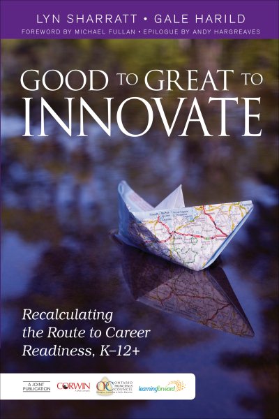 Good to Great to Innovate: Recalculating the Route to Career Readiness, K-12+ cover