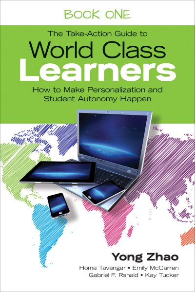 The Take-Action Guide to World Class Learners Book 1: How to Make Personalization and Student Autonomy Happen cover