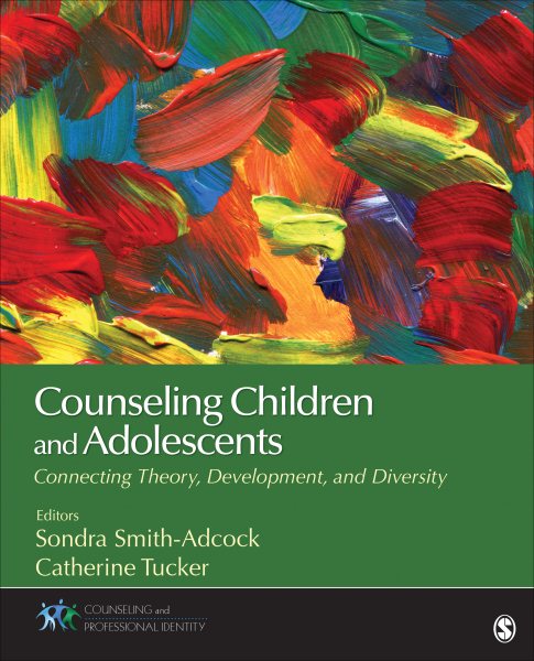 Counseling Children and Adolescents: Connecting Theory, Development, and Diversity (Counseling and Professional Identity) cover
