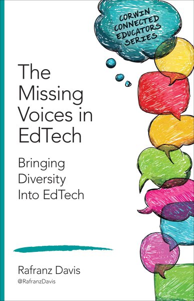 The Missing Voices in EdTech: Bringing Diversity Into EdTech (Corwin Connected Educators Series) cover