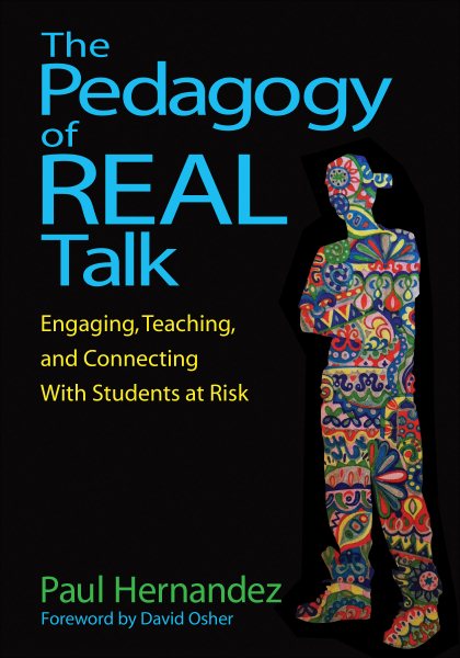 The Pedagogy of Real Talk: Engaging, Teaching, and Connecting With Students at Risk cover