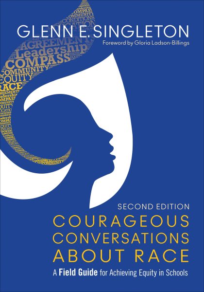 Courageous Conversations About Race: A Field Guide for Achieving Equity in Schools cover
