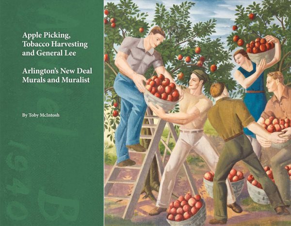 Apple Picking, Tobacco Harvesting and General Lee: Arlington's New Deal Murals and Muralist (1) cover