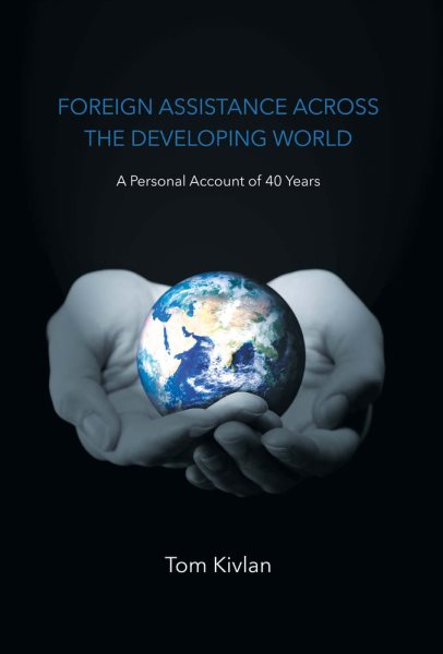 Foreign Assistance Across the Developing World: A Personal Account of 40 Years (1) cover