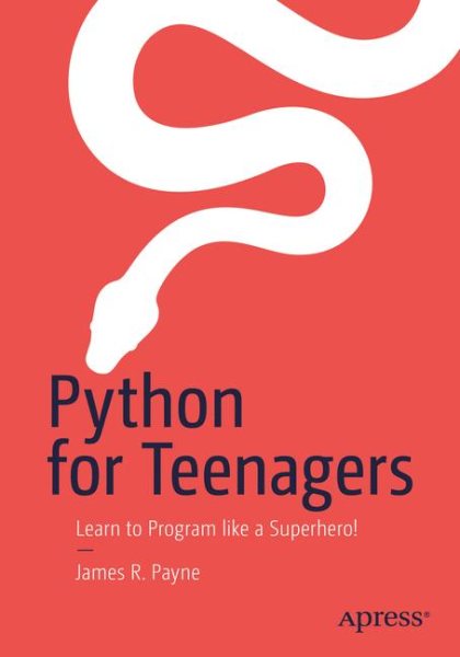 Python for Teenagers: Learn to Program like a Superhero! cover