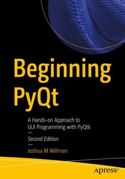 Beginning PyQt: A Hands-on Approach to GUI Programming with PyQt6 cover