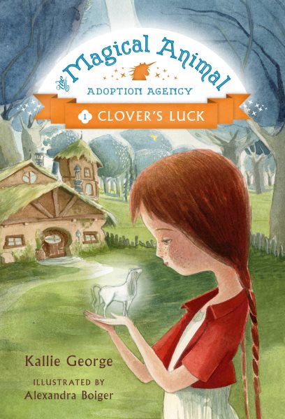 The Magical Animal Adoption Agency, Book 1 Clover's Luck cover