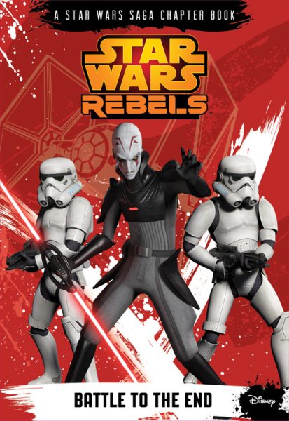 Star Wars Rebels: Battle to the End (A Star Wars Saga Chapter Book)