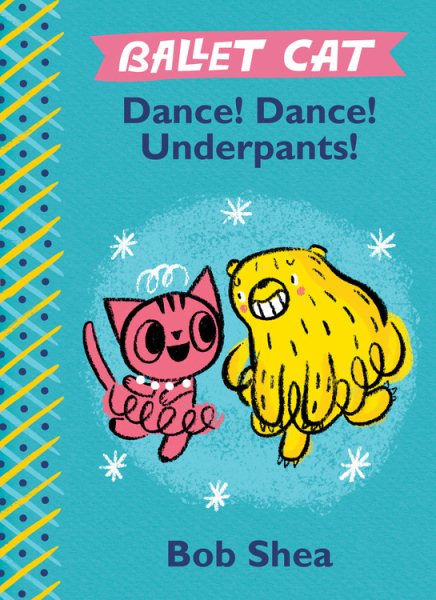 Ballet Cat Dance! Dance! Underpants! (Ballet Cat, 2) cover