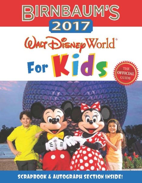 Birnbaum's 2017 Walt Disney World For Kids: The Official Guide (Birnbaum Guides) cover