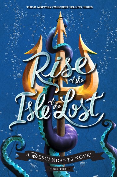 Rise of the Isle of the Lost (A Descendants Novel): A Descendants Novel (The Descendants, 3) cover