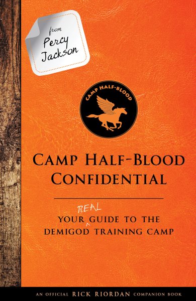 From Percy Jackson: Camp Half-Blood Confidential (An Official Rick Riordan Companion Book): Your Real Guide to the Demigod Training Camp (Trials of Apollo) cover