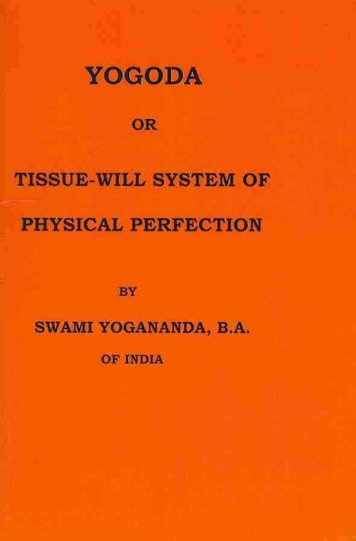 Yogoda or Tissue-Will System of Physical Perfection cover