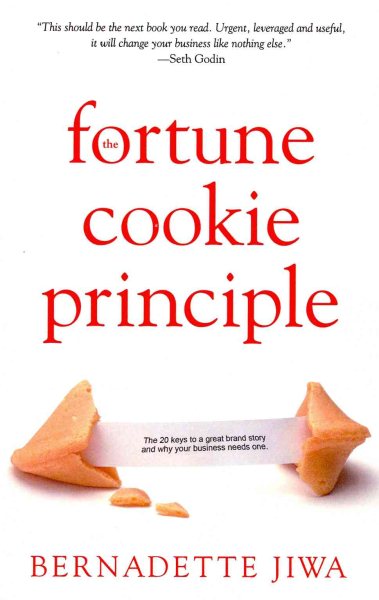 The Fortune Cookie Principle: The 20 keys to a great brand story and why your business needs one. cover