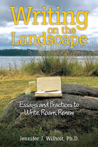 Writing on the Landscape: Essays and Practices to Write, Roam, Renew cover