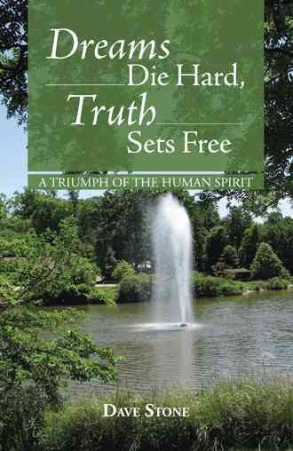 Dreams Die Hard, Truth Sets Free: A Triumph of the Human Spirit cover