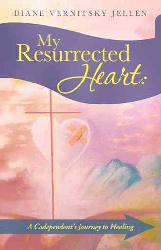 My Resurrected Heart:: A Codependent's Journey to Healing cover