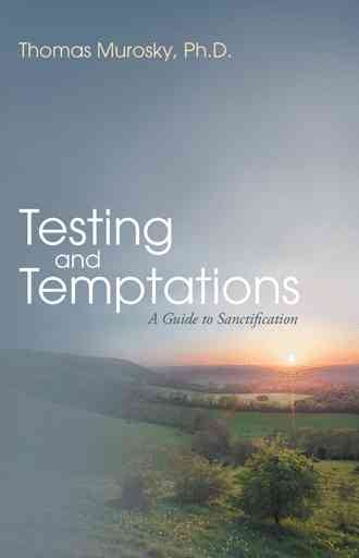 Testing and Temptations: A Guide to Sanctification cover
