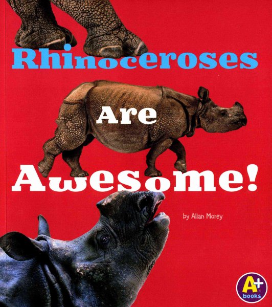 Rhinoceroses Are Awesome! (Awesome Asian Animals) cover