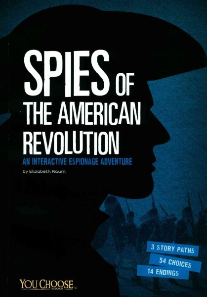 Spies of the American Revolution: An Interactive Espionage Adventure (You Choose: Spies) cover