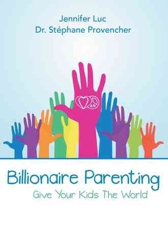 Billionaire Parenting: Give Your Kids the World cover